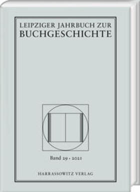 Fuchs / Haug / Löffler |  Leipziger Jahrbuch zur Buchgeschichte 29 (2021) | Buch |  Sack Fachmedien