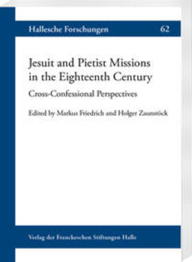 Friedrich / Zaunstöck |  Jesuit and Pietist Missions in the Eighteenth Century | Buch |  Sack Fachmedien