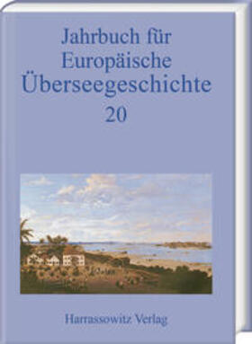 Gesellschaft für Überseegeschichte und der Forschungsstiftung für Europäische Überseegeschichte |  Jahrbuch für Europäische Überseegeschichte 20 (2020) | Buch |  Sack Fachmedien