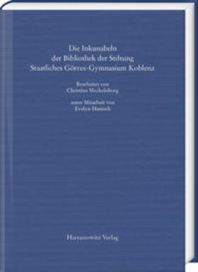 Meckelnborg |  Die Inkunabeln der Bibliothek der Stiftung Staatliches Görres-Gymnasium Koblenz | Buch |  Sack Fachmedien