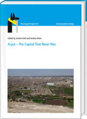 Kahl / Kilian |  Asyut - The Capital That Never Was | Buch |  Sack Fachmedien
