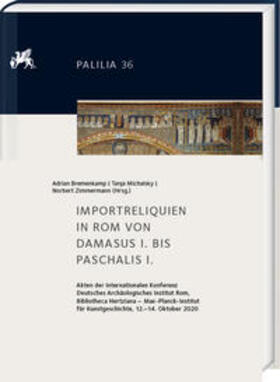 Bremenkamp / Michalsky / Zimmermann |  Importreliquien in Rom von Damasus I. bis Paschalis I. | Buch |  Sack Fachmedien