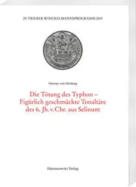 von Hesberg |  Die Tötung des Typhon-Figürlich geschmückte Tonaltäre des 6. Jh. v.¿Chr. aus Selinunt | Buch |  Sack Fachmedien