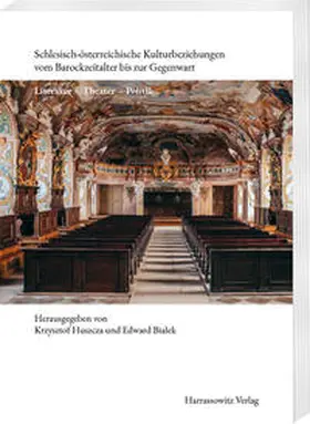 Huszcza / Bialek |  Schlesisch-österreichische Kulturbeziehungen vom Barockzeitalter bis zur Gegenwart | Buch |  Sack Fachmedien