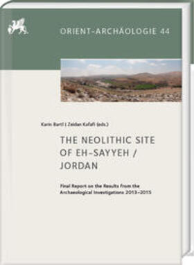 Bartl / Kafafi |  The Neolithic Site of eh-Sayyeh / Jordan | Buch |  Sack Fachmedien