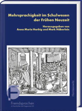 Harbig / Häberlein |  Mehrsprachigkeit im Schulwesen der Frühen Neuzeit | Buch |  Sack Fachmedien