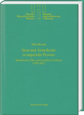 Rezník / Rezník |  Staat und Aristokratie in imperialer Provinz. Ständewesen, Elite und Loyalität in Galizien (1795-1817) | Buch |  Sack Fachmedien