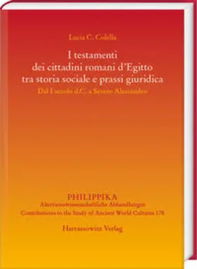 Lucia Consuelo / Colella |  I testamenti dei cittadini romani d’Egitto tra storia sociale e prassi giuridica | Buch |  Sack Fachmedien