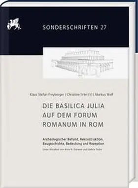 Ertel / Freyberger / Wolf |  Die Basilica Julia auf dem Forum Romanum in Rom | Buch |  Sack Fachmedien