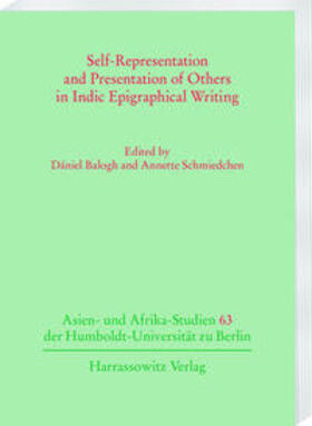 Balogh / Schmiedchen |  Self-Representation and Presentation of Others in Indic Epigraphical Writing | Buch |  Sack Fachmedien