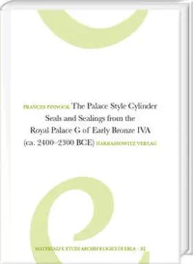 Pinnock |  The Palace Style Cylinder Seals and Sealings from the Royal Palace G of Early Bronze IVA (ca. 2400–2300 BCE) | Buch |  Sack Fachmedien