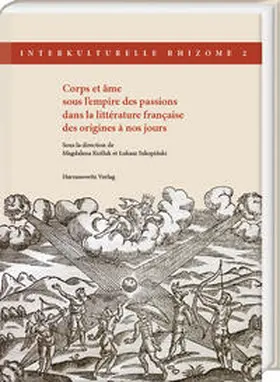 Kozluk / Kozluk / Szkopinski |  Corps et âme sous l’empire des passions dans la littérature française des origines à nos jours | Buch |  Sack Fachmedien