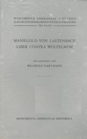 Hartmann |  Manegold von Lautenbach, Liber contra Wolfelmum | Buch |  Sack Fachmedien