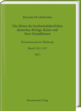 Hlawitschka |  Die Ahnen der hochmittelalterlichen deutschen Könige, Kaiser und ihrer Gemahlinnen | Buch |  Sack Fachmedien