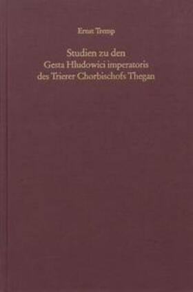Tremp |  Studien zu den Gesta Hludowici imperatoris des Trierer Chorbischofs Thegan | Buch |  Sack Fachmedien