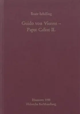 Schilling |  Guido von Vienne - Papst Calixt II. | Buch |  Sack Fachmedien