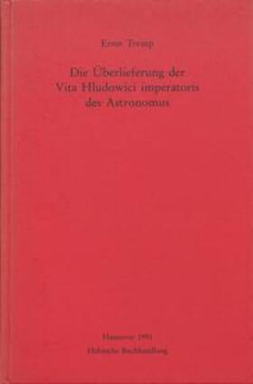 Tremp |  Die Überlieferung der Vita Hludowici imperatoris des Astronomus | Buch |  Sack Fachmedien