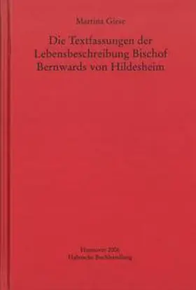 Giese |  Die Textfassungen der Lebensbeschreibung Bischof Bernwards von Hildesheim | Buch |  Sack Fachmedien