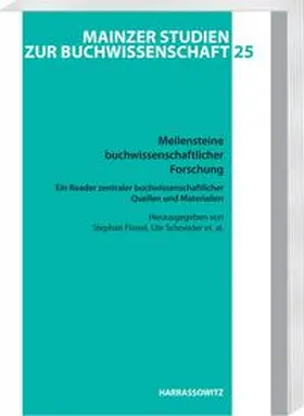 Füssel / Schneider |  Meilensteine buchwissenschaftlicher Forschung. Ein Reader zentraler buchwissenschaftlicher Quellen und Materialien | eBook | Sack Fachmedien