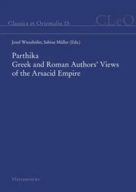 Wiesehöfer / Müller |  Parthika. Greek and Roman Authors’ Views of the Arsacid Empire / Griechisch-römische Bilder des Arsakidenreiches | eBook | Sack Fachmedien