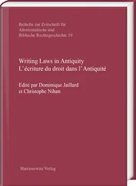 Jaillard / Nihan |  Writing Laws in Antiquity. L’écriture du droit dans l’Antiquité | eBook | Sack Fachmedien