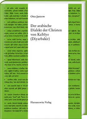 Jastrow |  Der arabische Dialekt&nbsp;der Christen von Ka?biye (Diyarbakir) | eBook | Sack Fachmedien