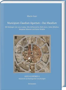 Auer |  Municipium Claudium Aguntum – Das Macellum | eBook | Sack Fachmedien