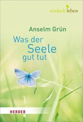 Grün / Walter |  Was der Seele gut tut | Buch |  Sack Fachmedien