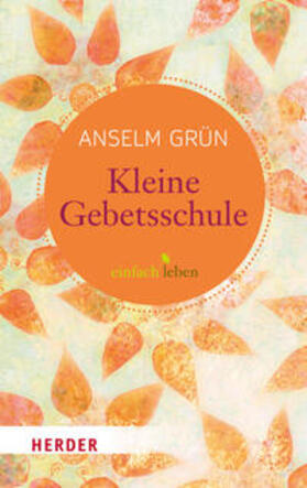 Grün / Walter |  Kleine Gebetsschule | Buch |  Sack Fachmedien