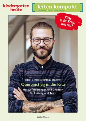 Thurmann / Hansen |  Quereinstieg in die Kita. Herausforderungen und Chancen für Leitung und Team | Buch |  Sack Fachmedien