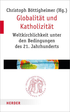 Böttigheimer |  Globalität und Katholizität | Buch |  Sack Fachmedien