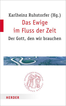 Ruhstorfer |  Das Ewige im Fluss der Zeit | Buch |  Sack Fachmedien