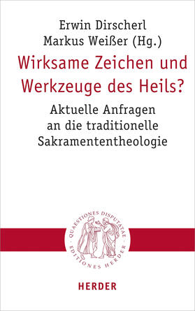 Dirscherl / Weißer / Höhn |  Wirksame Zeichen und Werkzeuge des Heils? | Buch |  Sack Fachmedien
