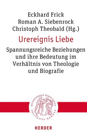 Frick / Siebenrock / Theobald | Urereignis Liebe | Buch | 978-3-451-02342-2 | sack.de