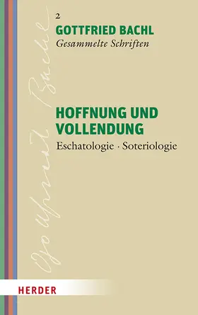 Bachl |  Hoffnung und Vollendung | Buch |  Sack Fachmedien