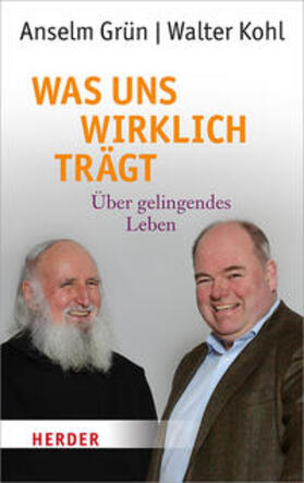 Grün / Kohl / Walter |  Grün, A: Was uns wirklich trägt | Buch |  Sack Fachmedien