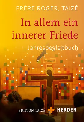 Roger / Frère Roger, Taizé |  In allem ein innerer Friede | Buch |  Sack Fachmedien