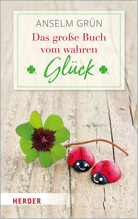 Grün / Lichtenauer |  Grün, A: Das große Buch vom wahren Glück | Buch |  Sack Fachmedien