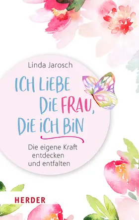 Jarosch |  Ich liebe die Frau, die ich bin | Buch |  Sack Fachmedien