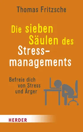 Fritzsche |  Die sieben Säulen des Stressmanagements | Buch |  Sack Fachmedien