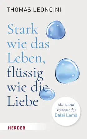 Leoncini |  Stark wie das Leben, flüssig wie die Liebe | Buch |  Sack Fachmedien