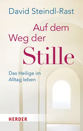 Steindl-Rast |  Auf dem Weg der Stille | Buch |  Sack Fachmedien