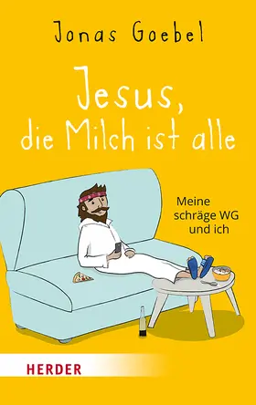 Goebel |  Jesus, die Milch ist alle | Buch |  Sack Fachmedien