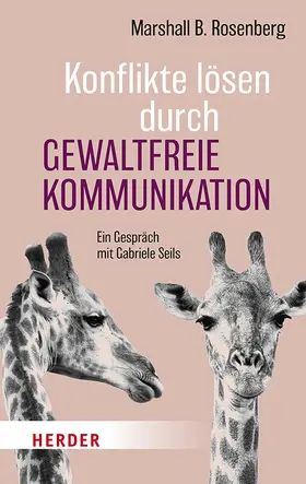 Rosenberg / Seils |  Konflikte lösen durch Gewaltfreie Kommunikation | Buch |  Sack Fachmedien