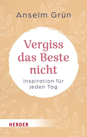 Grün / Lichtenauer |  Vergiss das Beste nicht | Buch |  Sack Fachmedien