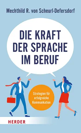 Scheurl-Defersdorf |  Die Kraft der Sprache im Beruf | Buch |  Sack Fachmedien