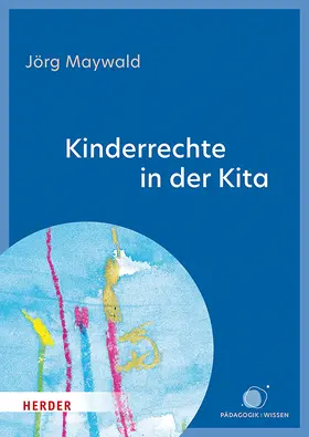 Maywald |  Kinderrechte in der Kita | Buch |  Sack Fachmedien