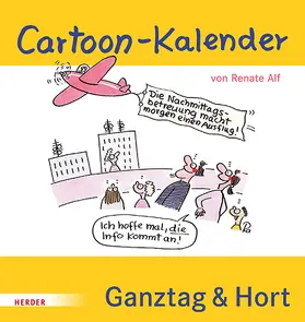  Cartoon-Kalender: Ganztag & Hort. Der immerwährende Kalender für die Schulkindbetreuung | Sonstiges |  Sack Fachmedien