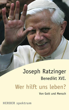 Zaborowski / Letzkus / Ratzinger |  Benedikt XVI: Wer hilft uns leben? | Buch |  Sack Fachmedien