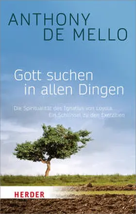 Mello / O'Collins / Kendall |  Gott suchen in allen Dingen | Buch |  Sack Fachmedien